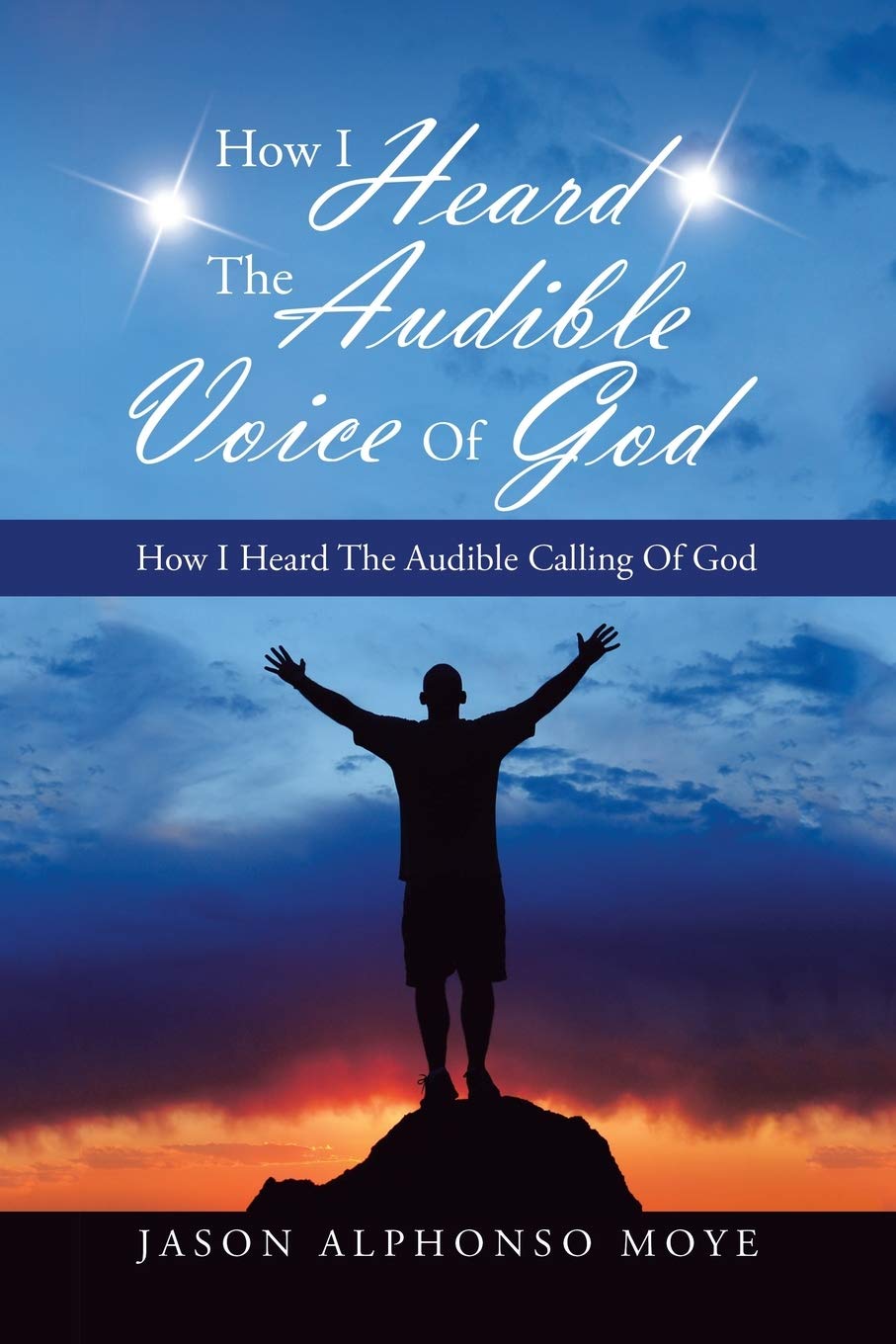 How I Heard the Audible Voice of God: How I Heard the Audible Calling of God Religion & Esotericism