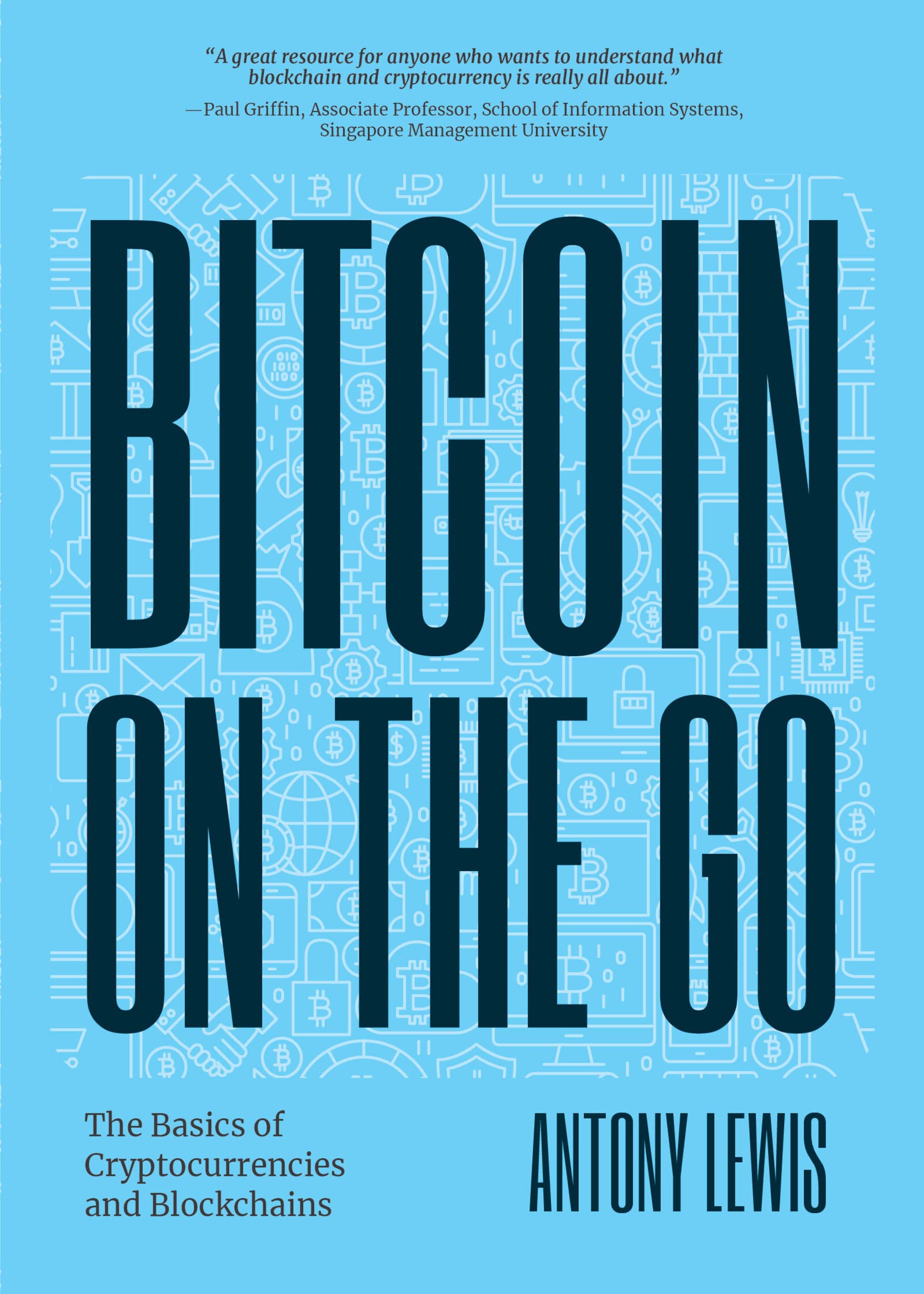 Bitcoin on the Go: The Basics of Bitcoins and Blockchains―Condensed (Bitcoin Explained) Media & Communication