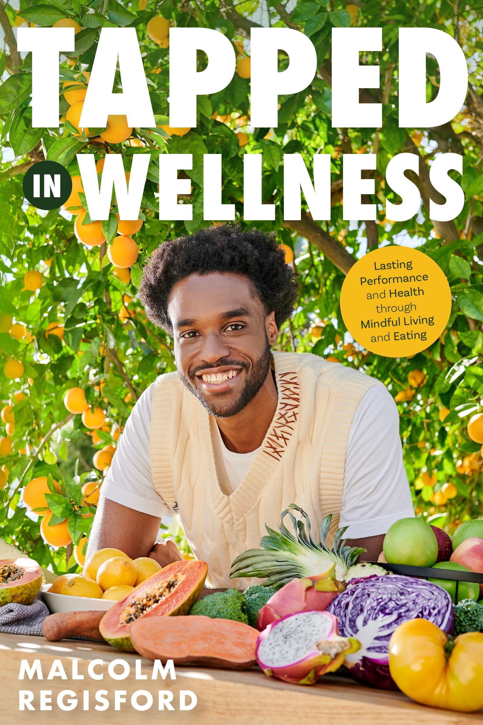 Tapped in Wellness: An Introduction into Performance, Health and Mindful Living through Plant-Based Eating (Plant Based Lifestyle, Natural Wellness Guide) Medicine