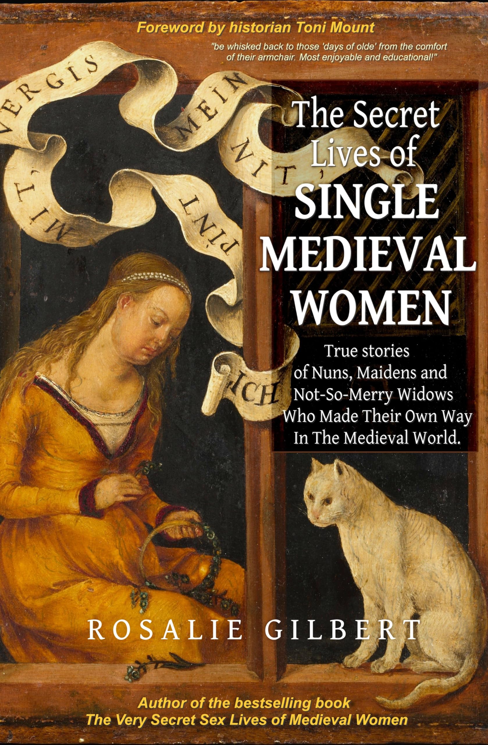 The Secret Lives of Single Medieval Women: True Stories of Nuns, Maidens, and Not-So-Merry Widows Who Made Their Own Way in the Medieval World (Life in the Middle Ages) Books