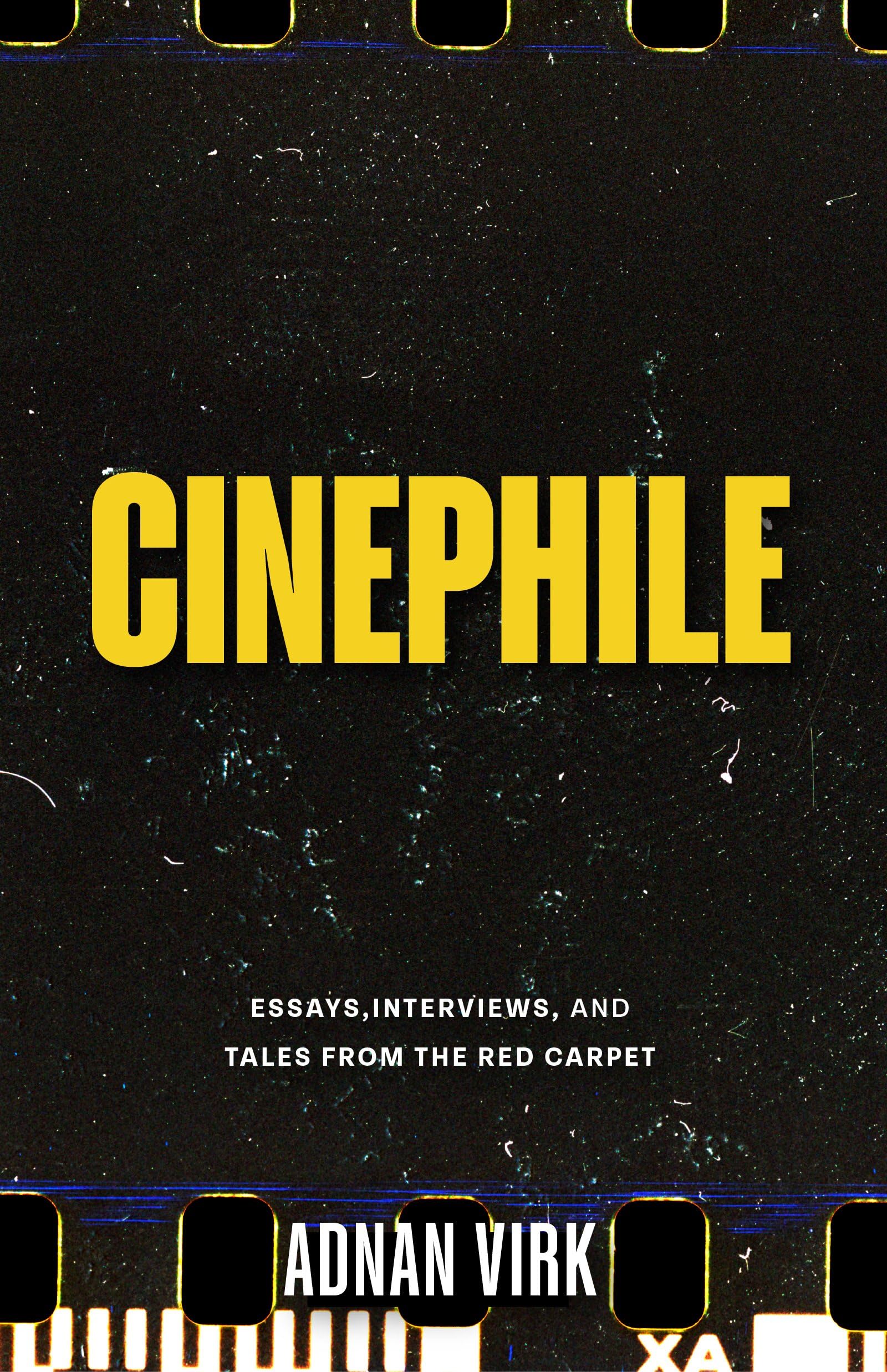 Cinephile: Interviews, Essays, and Tales from the Red Carpet (Stories of Iconic Stars, Book for Movie Lovers) Books