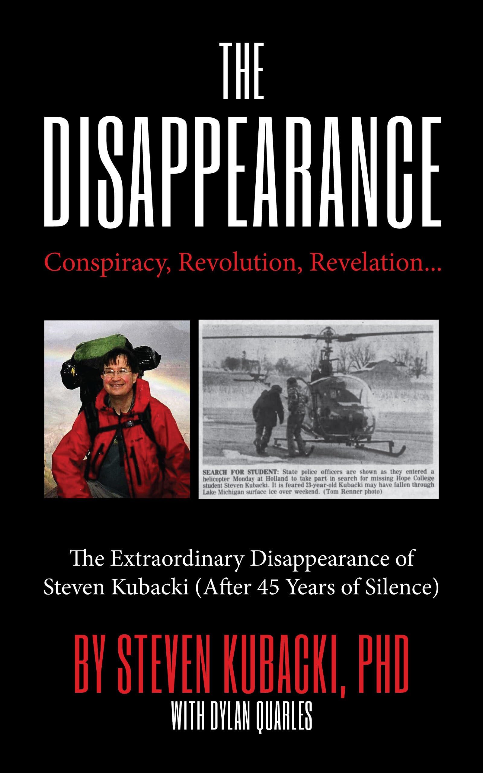 The Disappearance: Conspiracy, Revolution, Revelation… The Extraordinary Disappearance of Steven Kubacki (Life Changing Memoir, Coming of Age True Story) Books