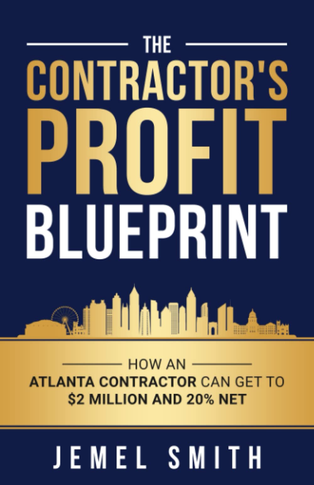 The Contractor's Profit Blueprint: How an Atlanta Contractor can get to $ 2 Milliion and 20% Net book