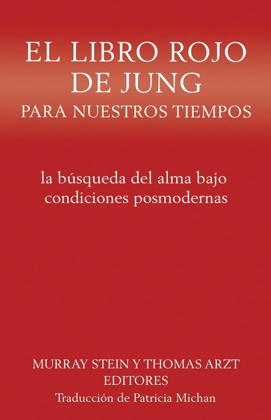 El libro rojo de Jung para nuestros tiempos: la búsqueda del alma bajo condiciones posmodernas Psychology