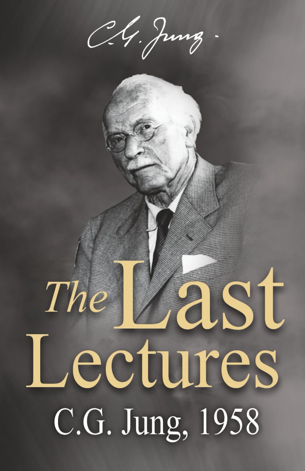 The Last Lectures: C.G. Jung, 1958 Psychology