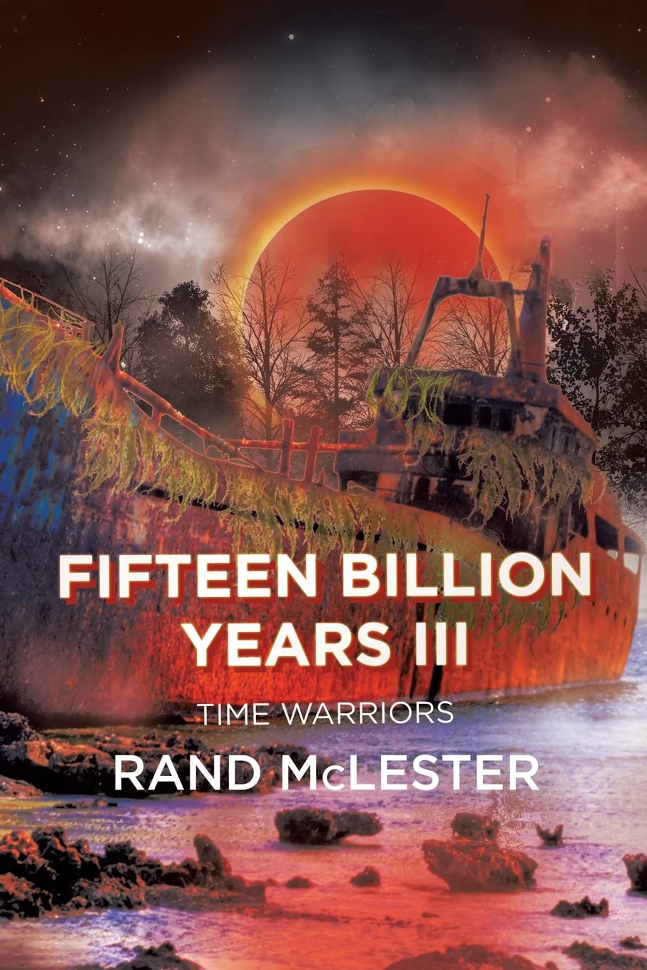 Fifteen Billion Years III: Time Warriors book