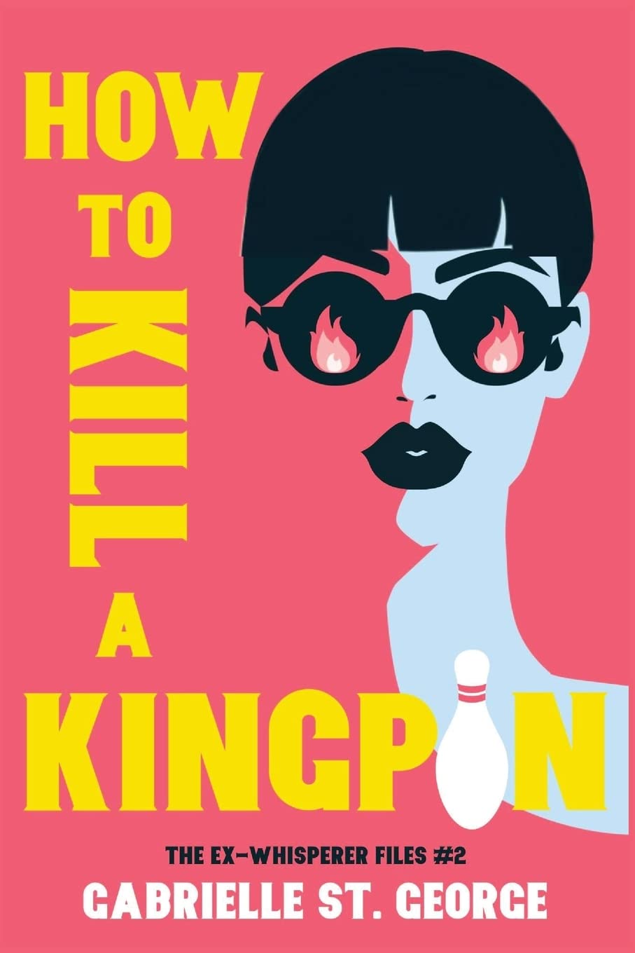 How to Kill a Kingpin: The Ex-Whisperer Files Contemporary literature