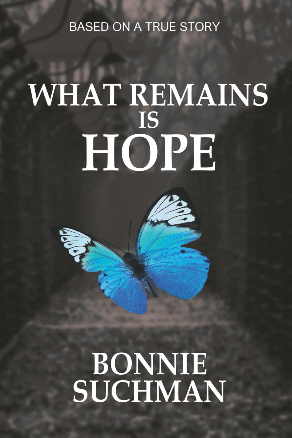 What Remains is Hope: Based on a True Story (The Heppenheimer Family Holocaust Saga, Band 2) Historical Fiction