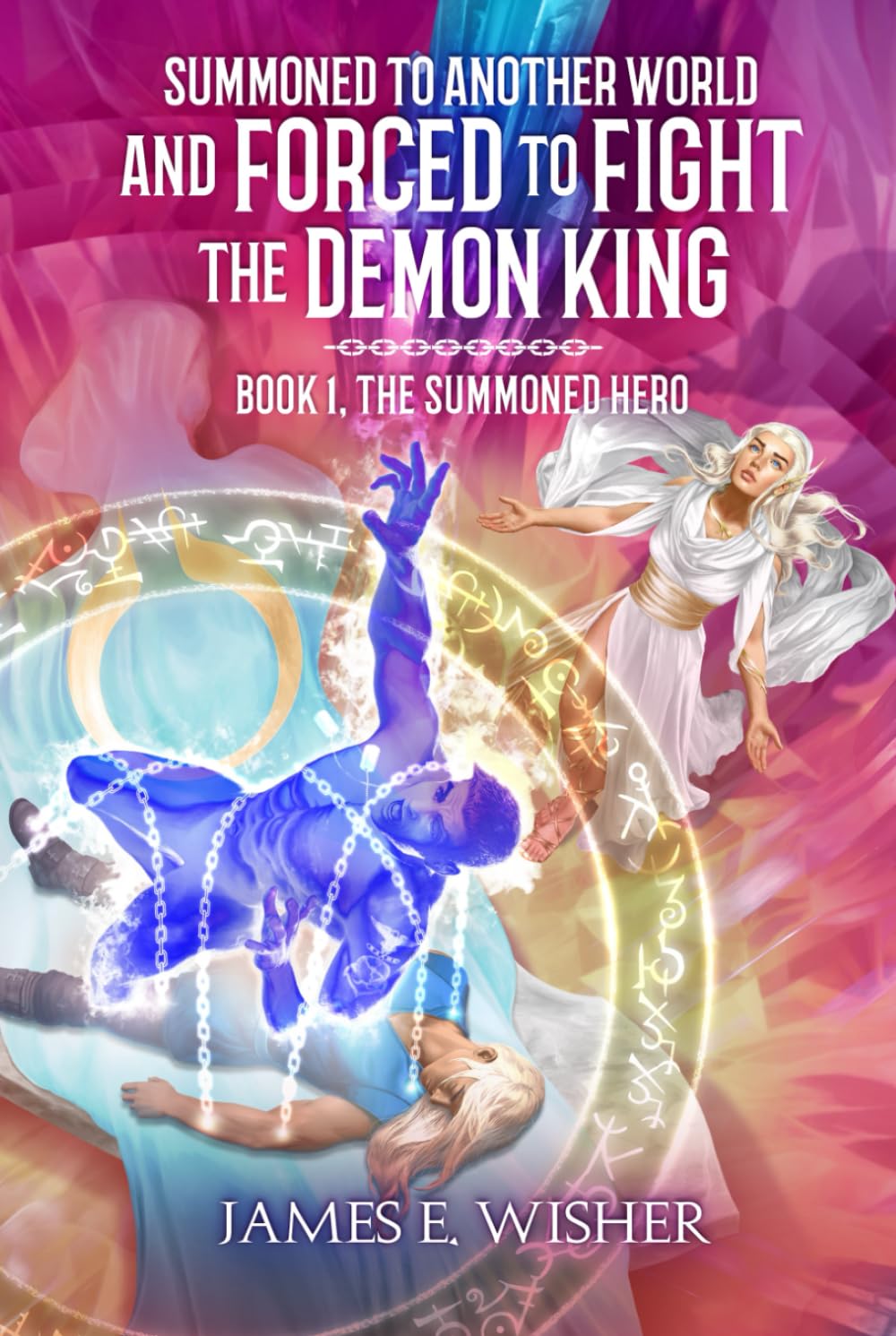 The Summoned Hero (Summoned To Another World And Forced To Fight The Demon King, Band 1) Action & Adventure