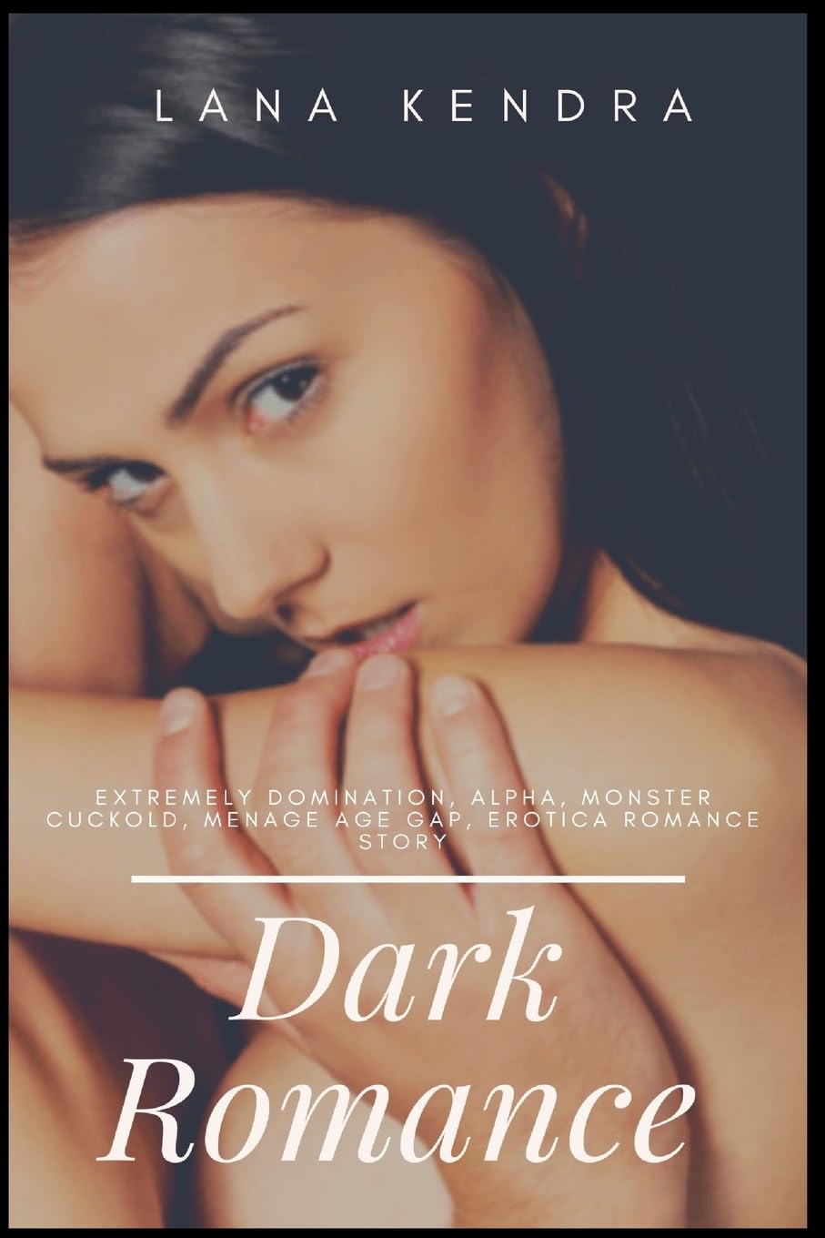 Dark Romance: Extremely Domination, Alpha, Monster Cuckold, Menage Age Gap, Erotica Romance Story Eroticism