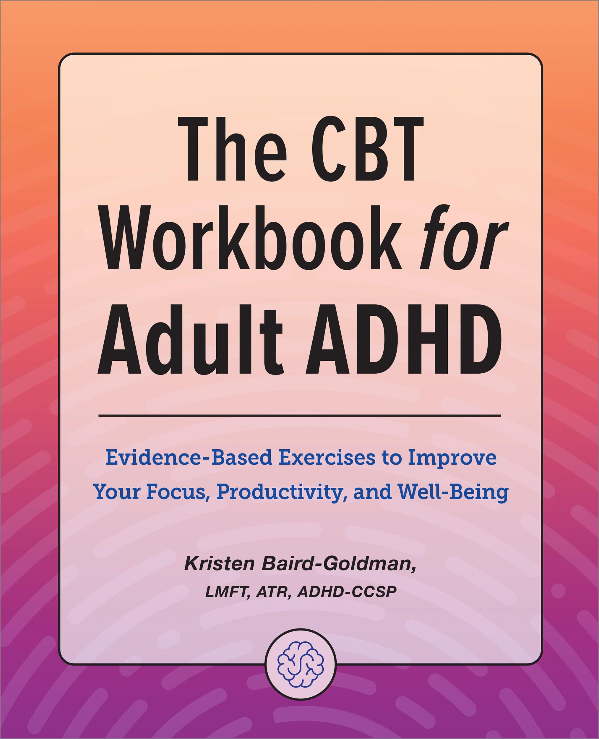 The CBT Workbook for Adult ADHD Health, Nutrition & Fitness