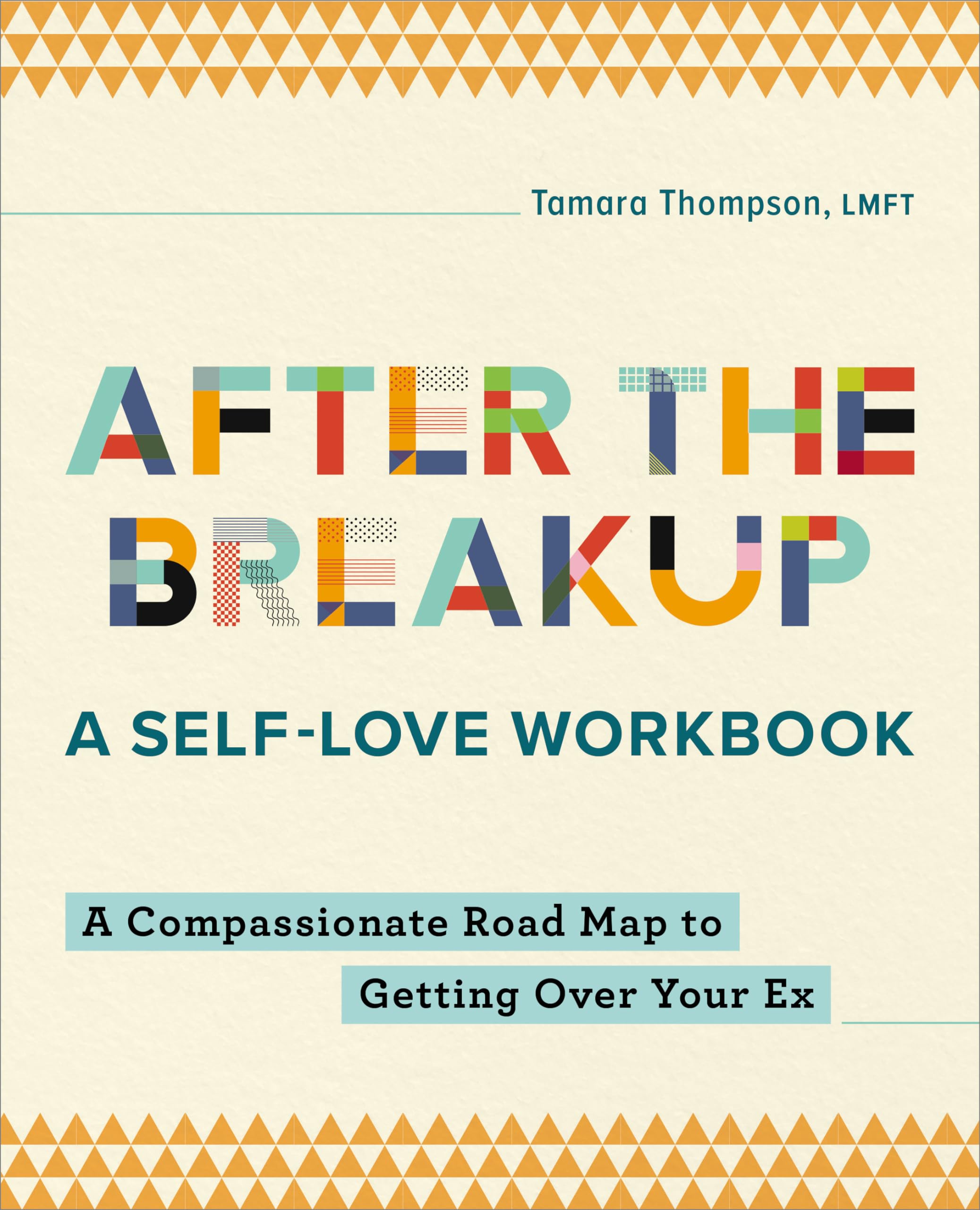 After the Breakup: A Self-Love Workbook: A Compassionate Roadmap to Getting Over Your Ex Business, Finance & Career