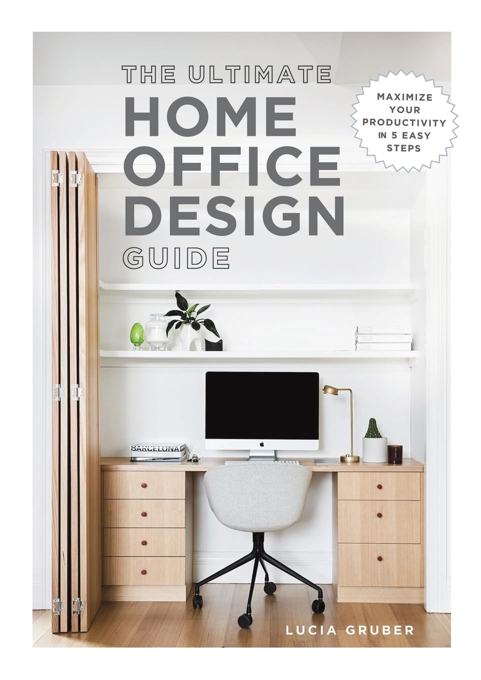 The Ultimate Home Office Design Guide: Maximize your productivity in 5 easy steps Hobbies & Crafts