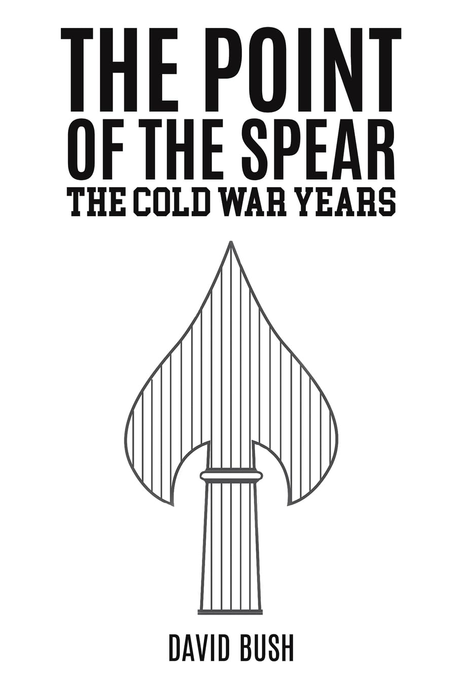 The Point of the Spear: The Cold War Years book