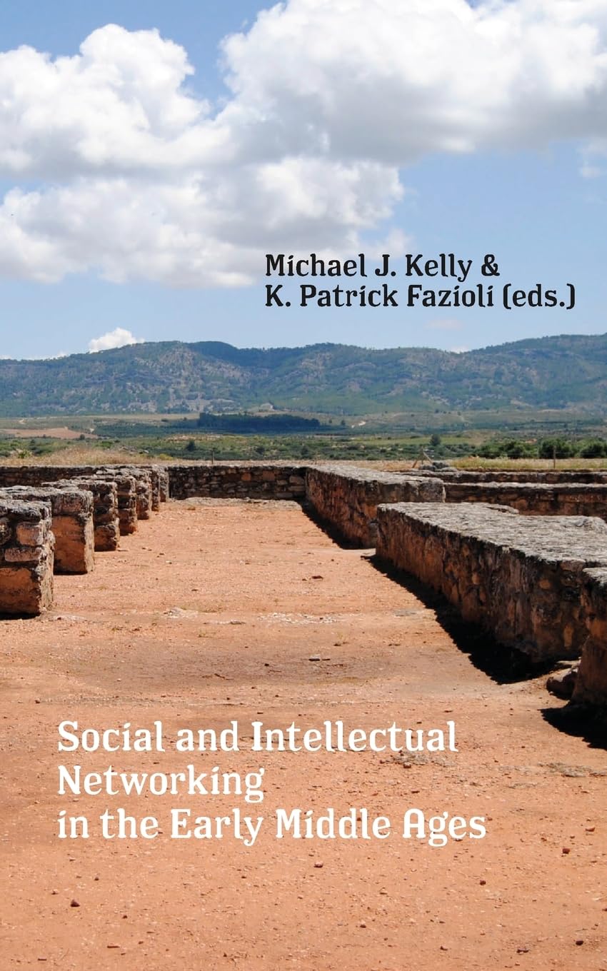 Social and Intellectual Networking in the Early Middle Ages Politics & History