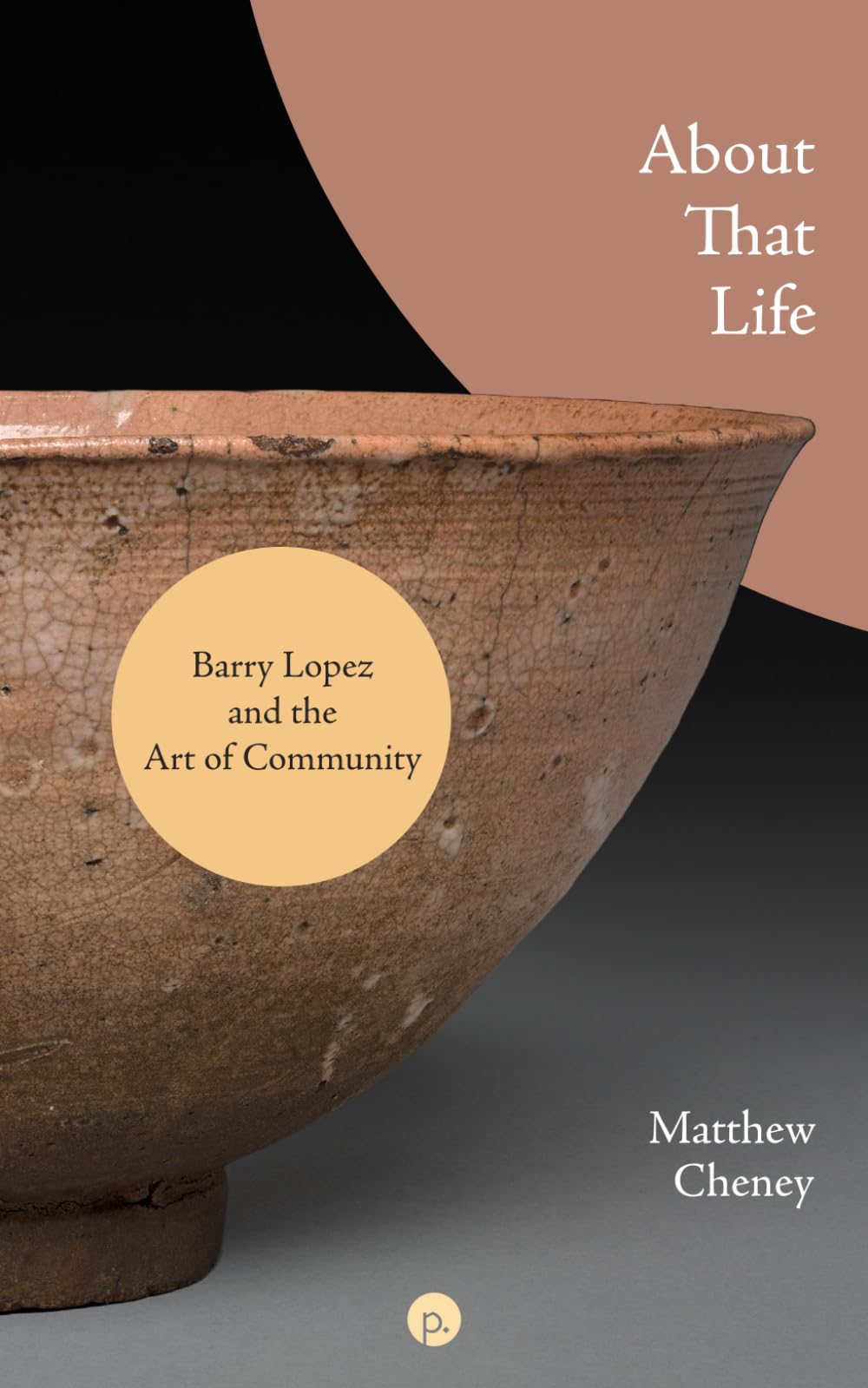 About That Life: Barry Lopez and the Art of Community Contemporary literature