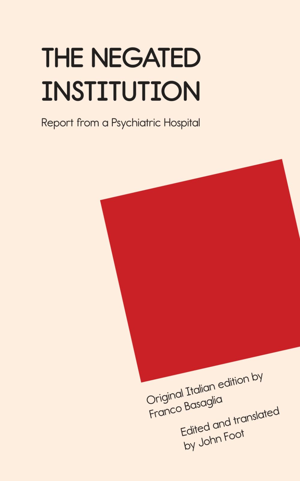 The Negated Institution: Report from a Psychiatric Hospital Medicine