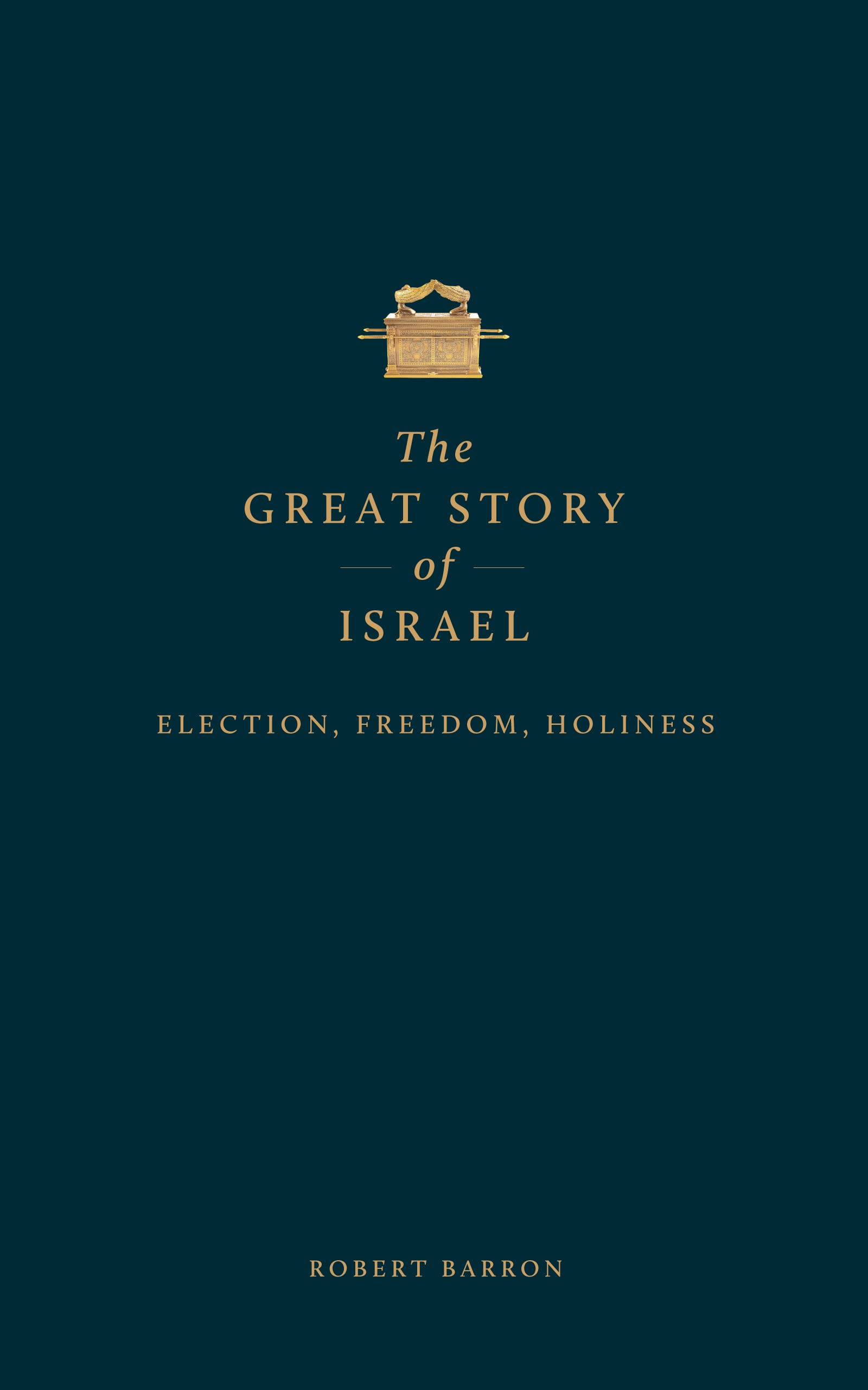 The Great Story of Israel: Election, Freedom, Holiness Religion & Esotericism