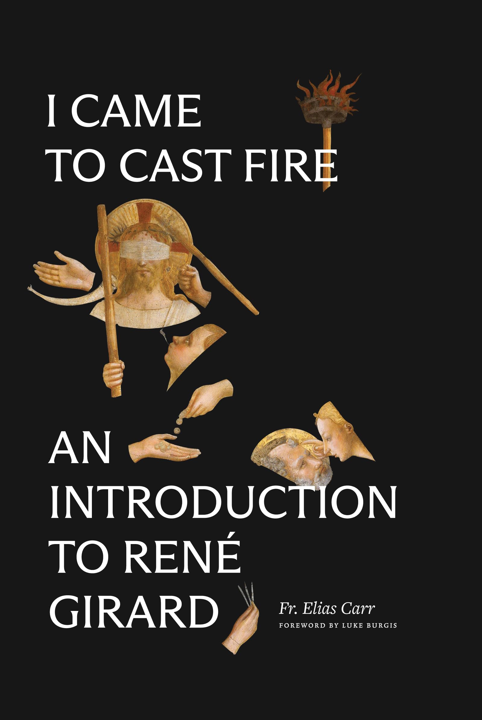 I Came to Cast Fire: An Introduction to René Girard General education