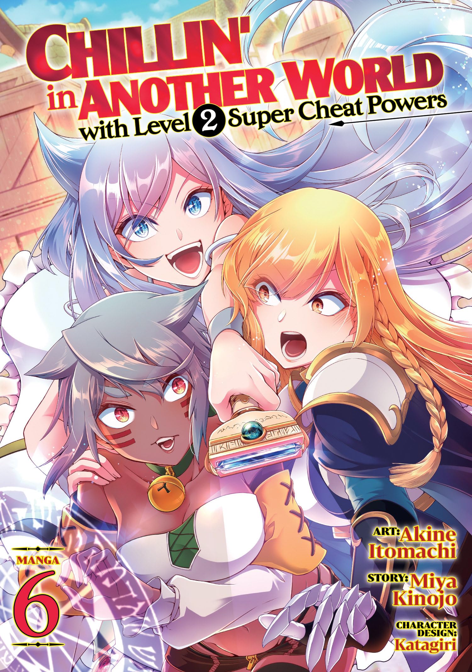 Chillin' in Another World with Level 2 Super Cheat Powers (Manga) Vol. 6 Manga
