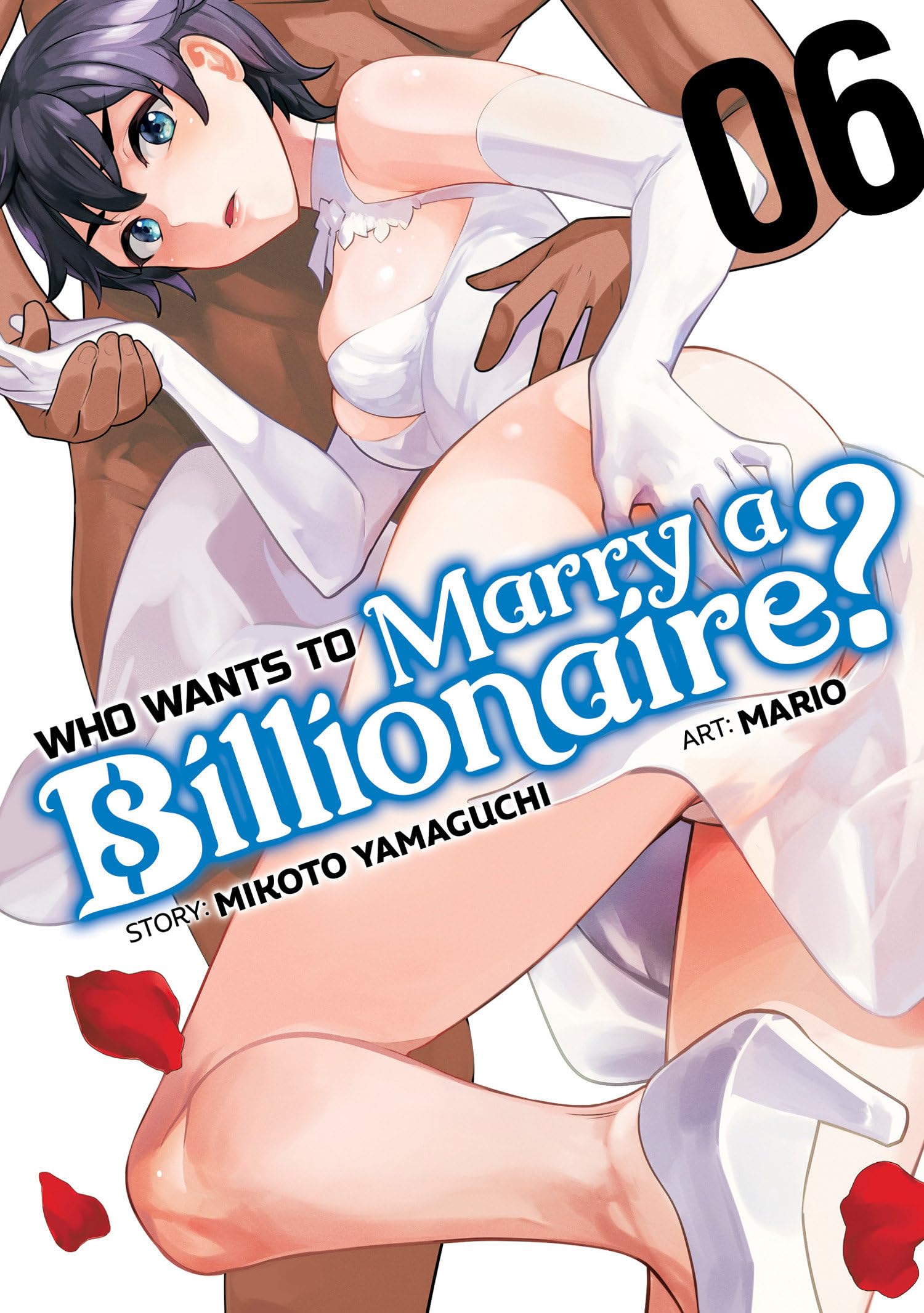 Who Wants to Marry a Billionaire? Vol. 6 Manga