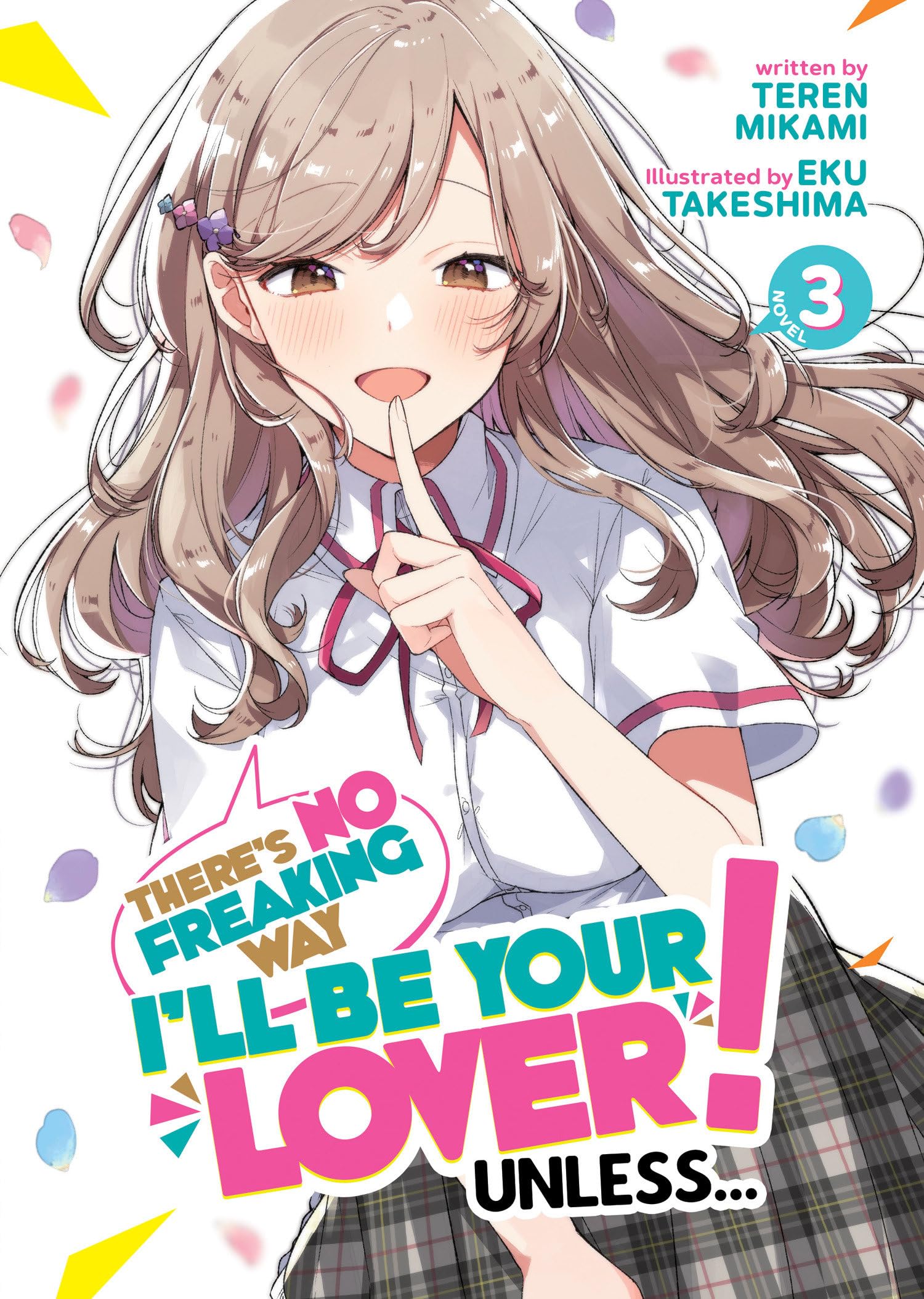 There's No Freaking Way I'll be Your Lover! Unless... (Light Novel) Vol. 3 Contemporary literature