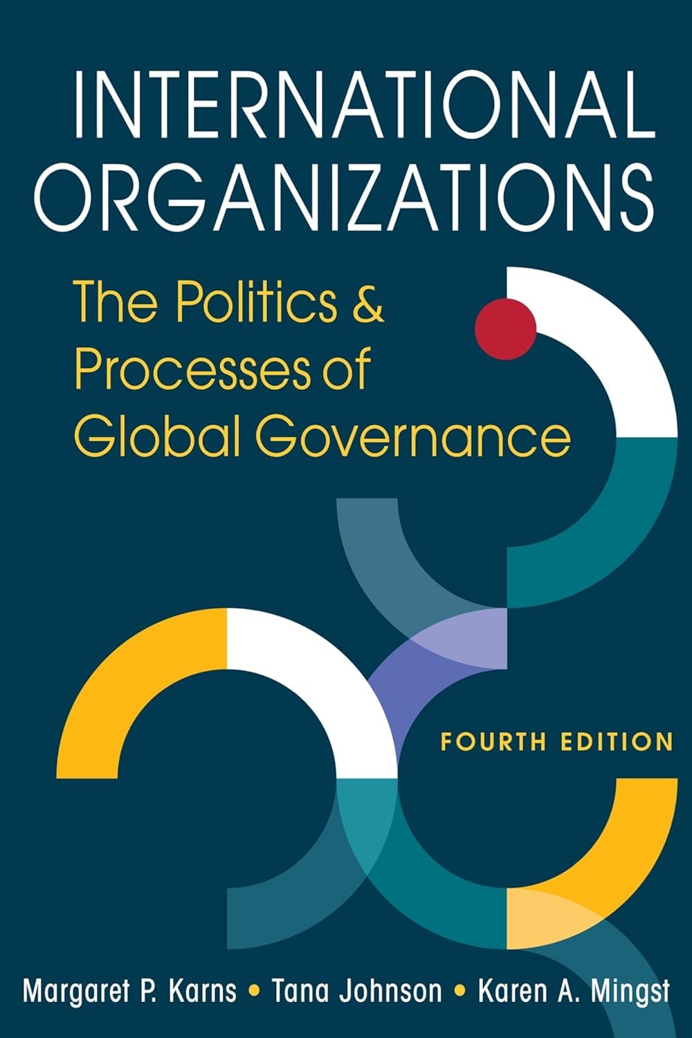 International Organizations: The Politics and Processes of Global Governance Law
