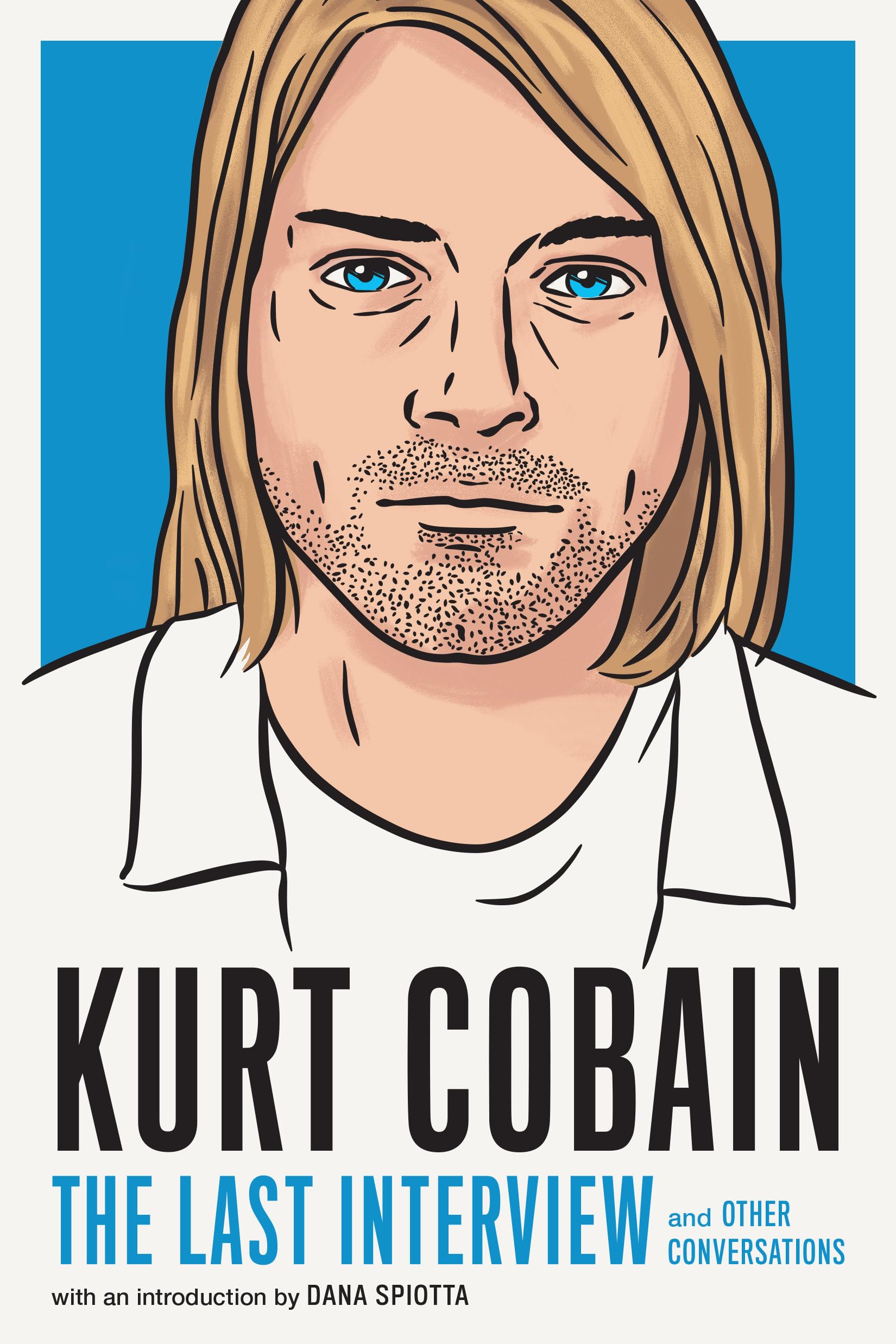 Kurt Cobain: The Last Interview: and Other Conversations (The Last Interview Series) Pop culture