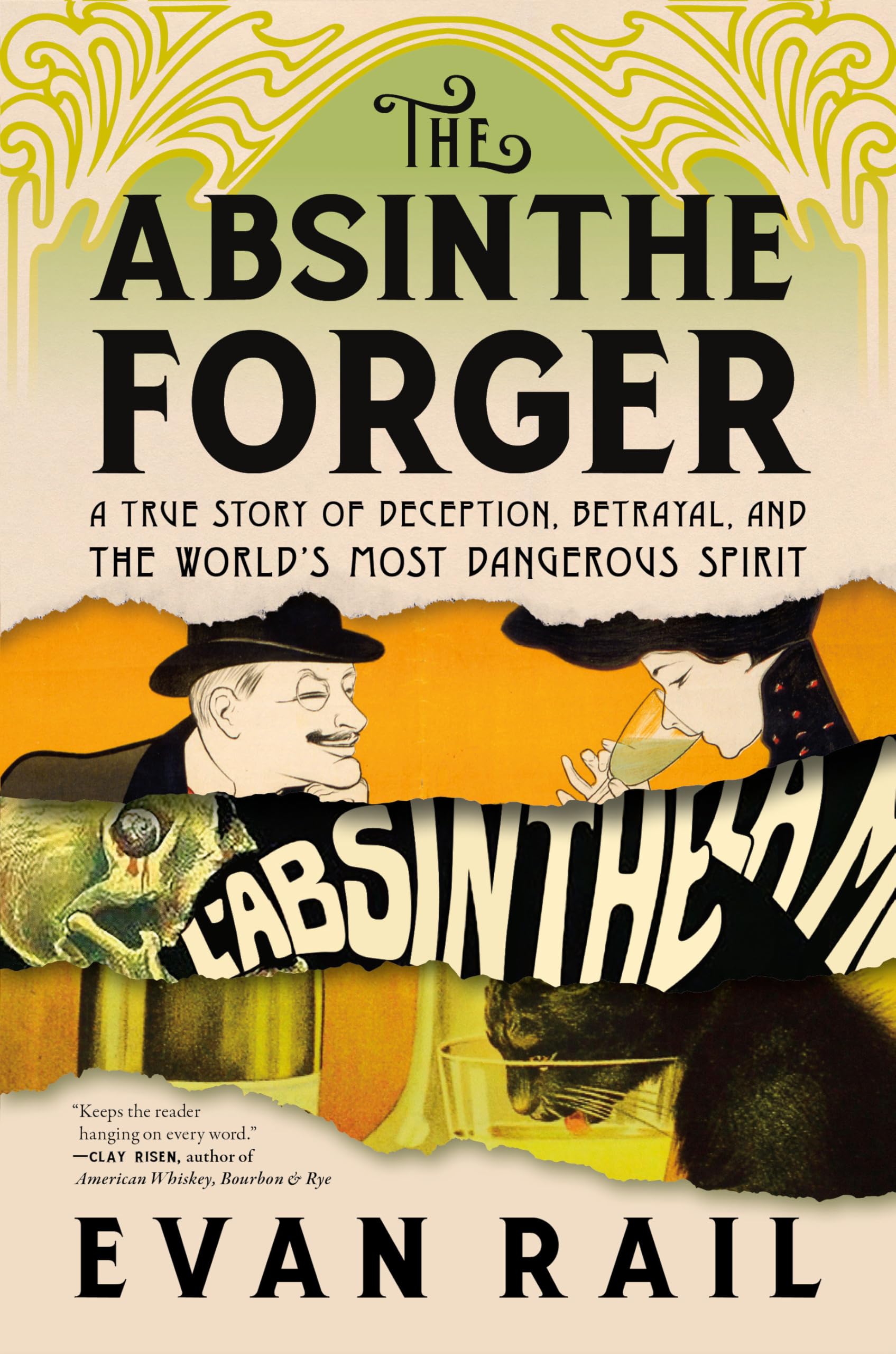 The Absinthe Forger: A True Story of Deception, Betrayal, and the World’s Most Dangerous Spirit Books
