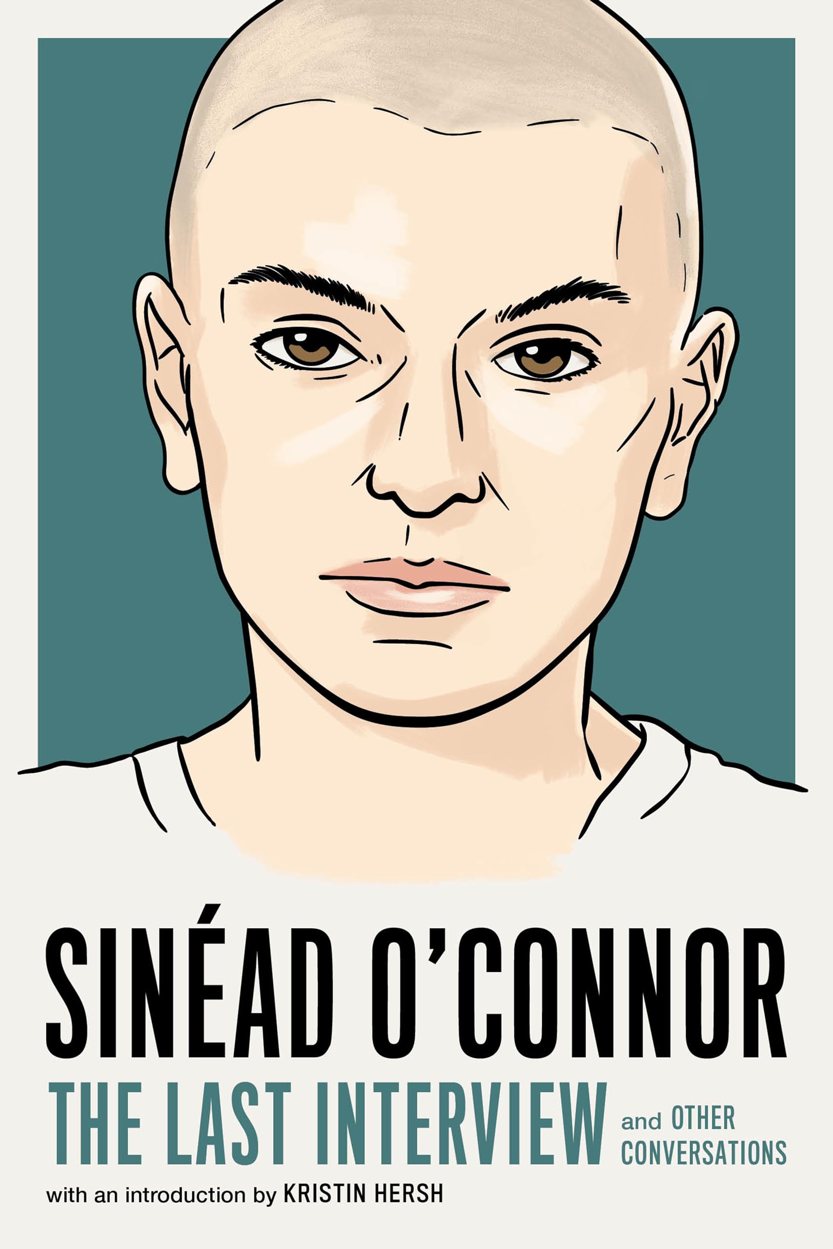 Sinéad O'Connor: The Last Interview: and Other Conversations (The Last Interview Series) Pop culture