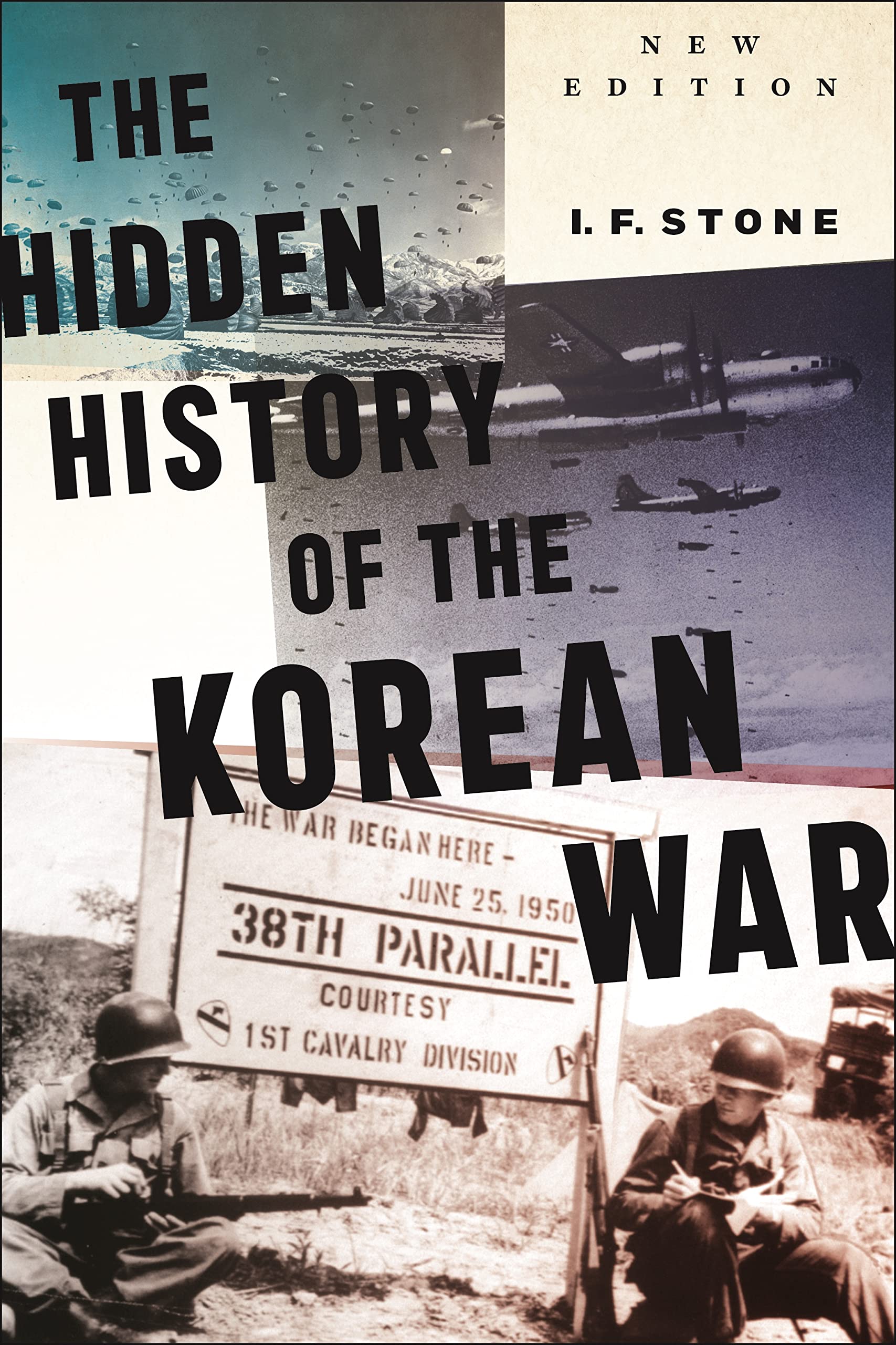 Hidden History of the Korean War: New Edition Politics & History