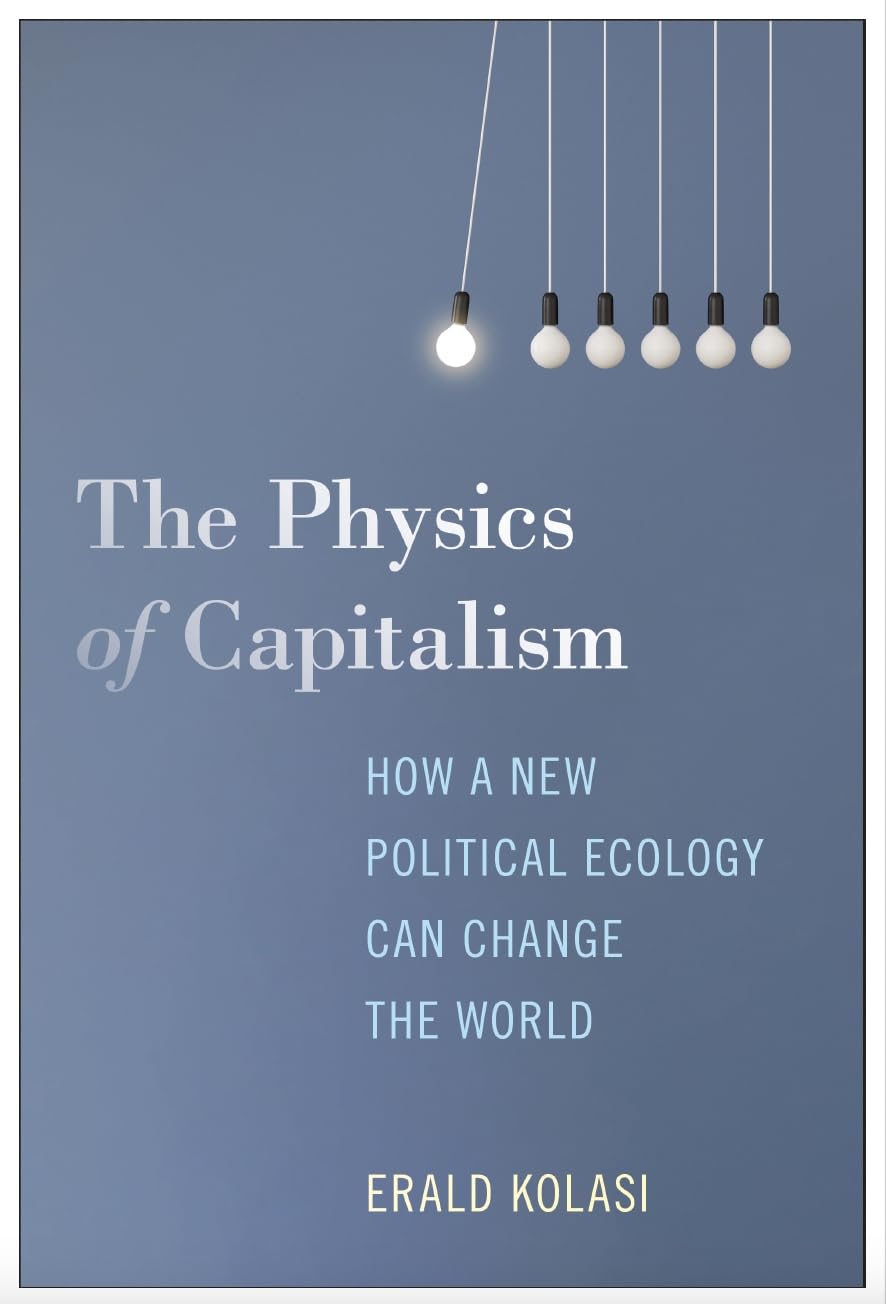 The Physics of Capitalism: How a New Political Ecology Can Change the World Social Sciences