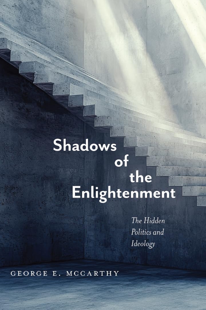 Shadows of the Enlightenment: The Hidden Politics and Ideology of the Natural and Social Sciences Philosophy