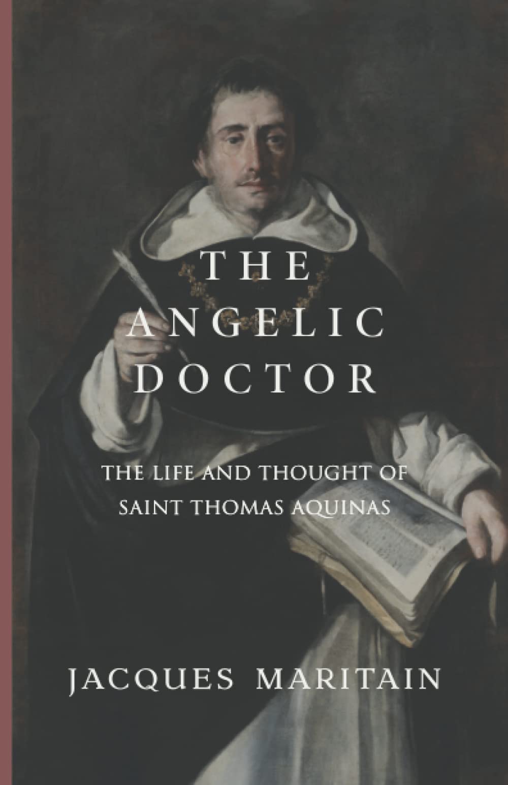 The Angelic Doctor: The Life and Thought of Saint Thomas Aquinas Philosophy