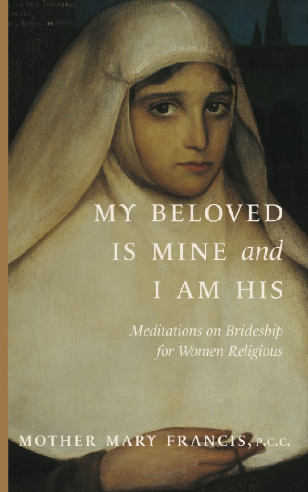 My Beloved Is Mine and I Am His: Meditations on Brideship for Women Religious book