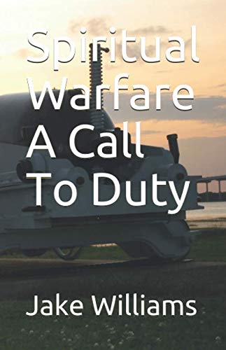 Spiritual Warfare A Call To Duty Books
