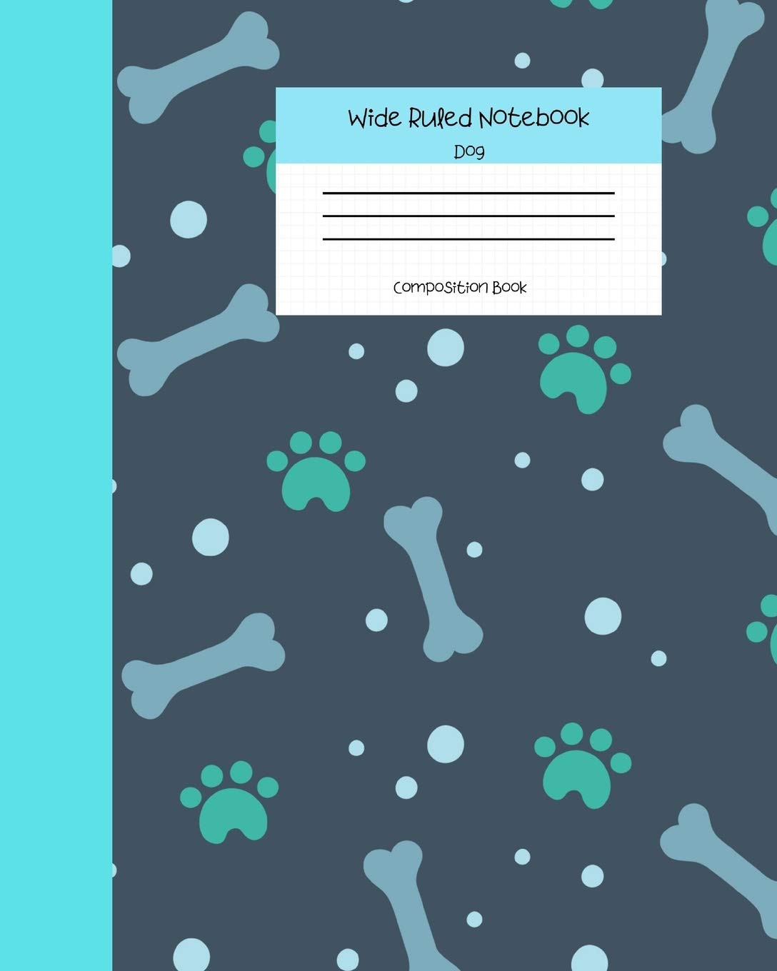Wide Ruled Notebook Dog Composition Book: Cute Puppy Paw Prints & Bones Themed Workbook for Adults and Kids. 8" x 10" 120 Pages. Media & Communication