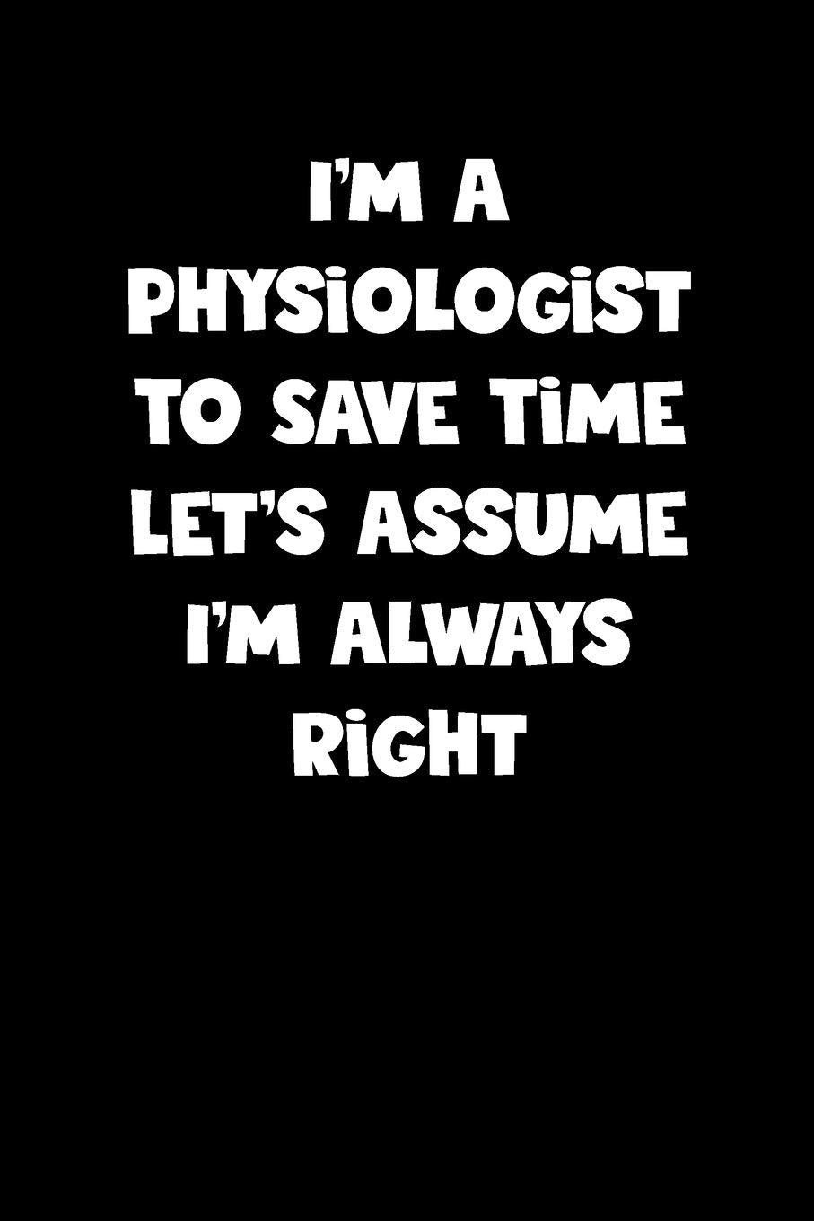 Physiologist Notebook - Physiologist Diary - Physiologist Journal - Funny Gift for Physiologist: Medium College-Ruled Journey Diary, 110 page, Lined, 6x9 (15.2 x 22.9 cm) Business, Finance & Career