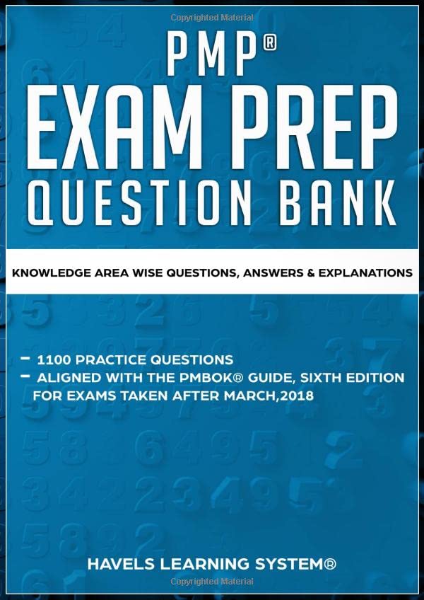 PMP® EXAM PREP QUESTION BANK: KNOWLEDGE AREA WISE QUESTIONS, ANSWERS & EXPLANATION (Based on The PMBOK Guide sixth edition, Band 1) Business, Finance & Career