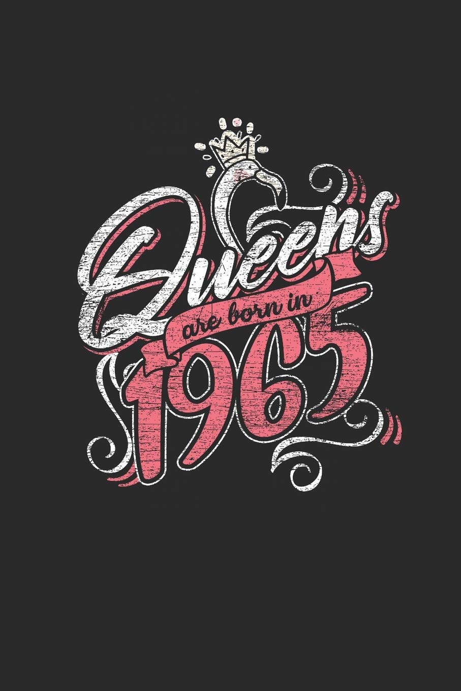 Queens Are Born In 1965: Small Lined Notebook – Birthday Gift or Anniversary Gift Idea Essays & Short Stories