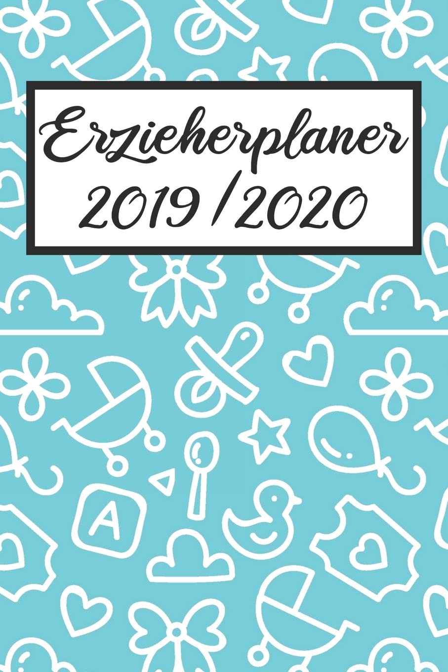 Erzieherplaner 2019 / 2020: Erzieherplaner 2019 2020 | Terminkalender A5, Kindergarten & Kita Planer, Kalender Books