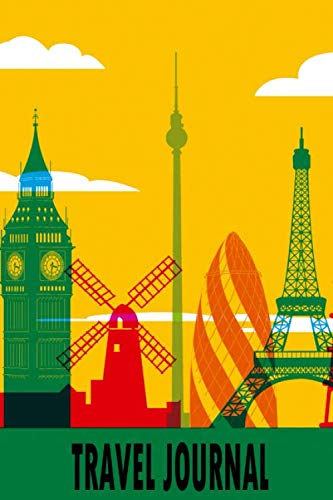 Travel Journal: Travel Diary For A Trip To Europe / Journey Journal For Writing Your Own / Including A Packlist, Pages To Fill Out, The Highlights Of ... / Diary /Over 100 Pages For Up To 45 Days Travel Books
