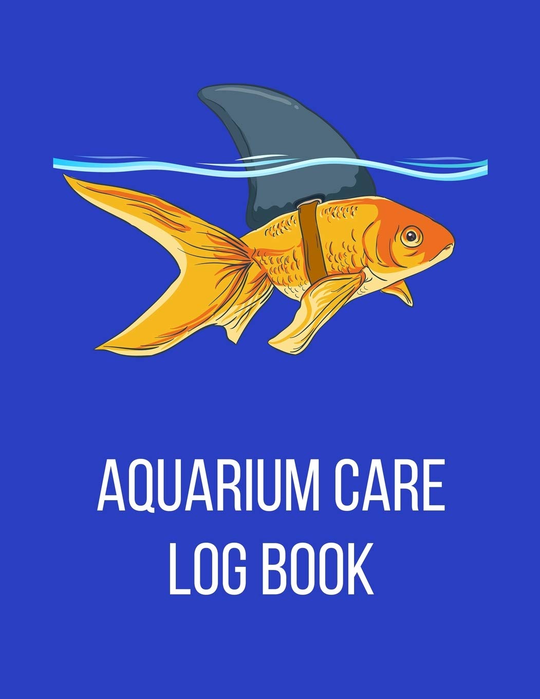 Aquarium Care Log Book: Fish Tank Record Book, Daily Record Keeping Mathematics