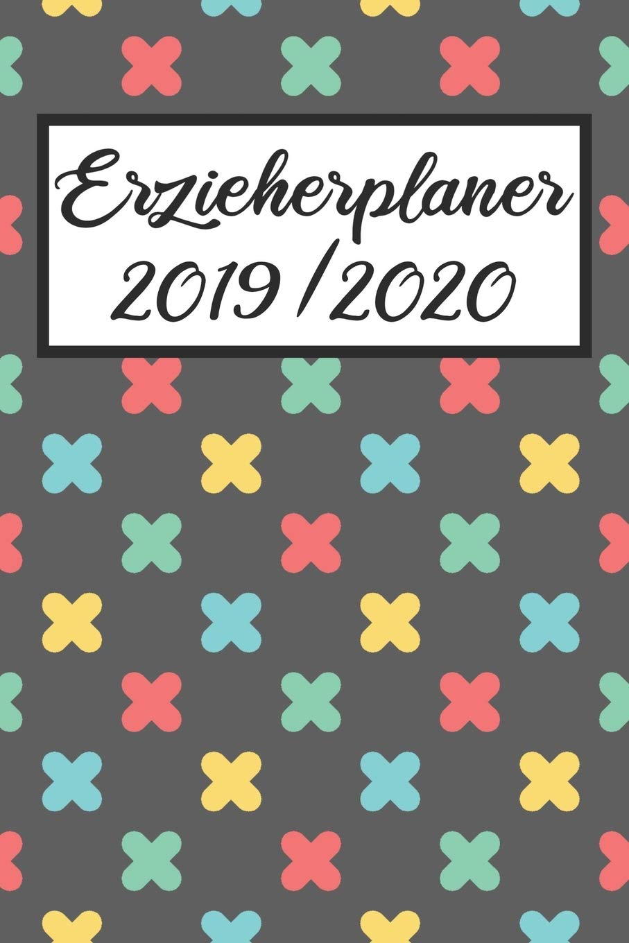 Erzieherplaner 2019 / 2020: Erzieherplaner 2019 2020 | Terminkalender A5, Kindergarten & Kita Planer, Kalender Books