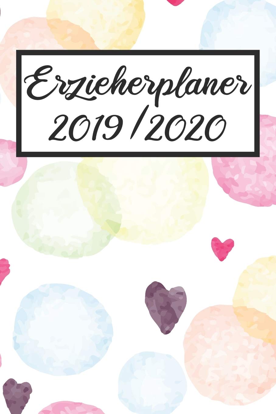 Erzieherplaner 2019 / 2020: Erzieherplaner 2019 2020 | Terminkalender A5, Kindergarten & Kita Planer, Kalender Books
