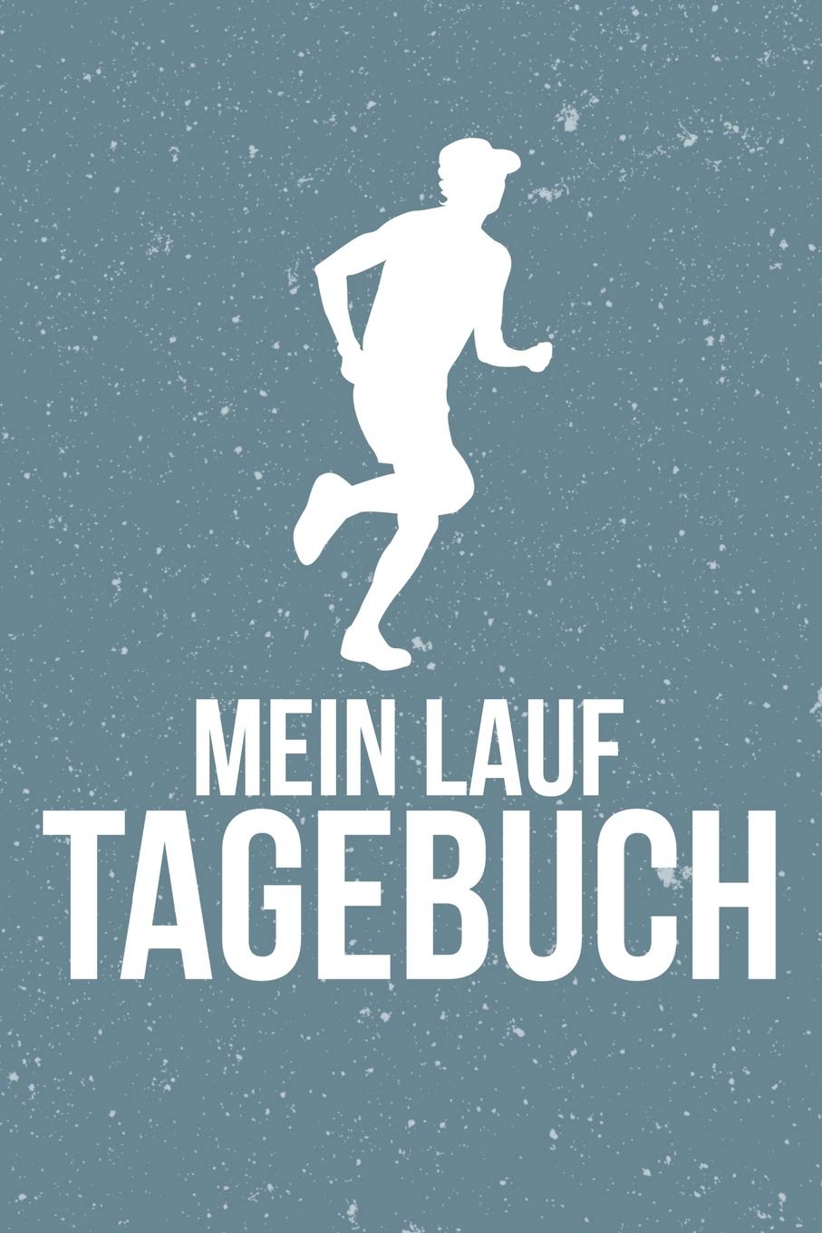 MEIN LAUFTAGEBUCH: Das kompakte Trainingstagebuch für Läufer I 52 Wochen Trainingsplan zum Ausfüllen I Format 6x9 Zoll (ähnlich DIN A5) I Soft Cover matt I Leisure & Fun