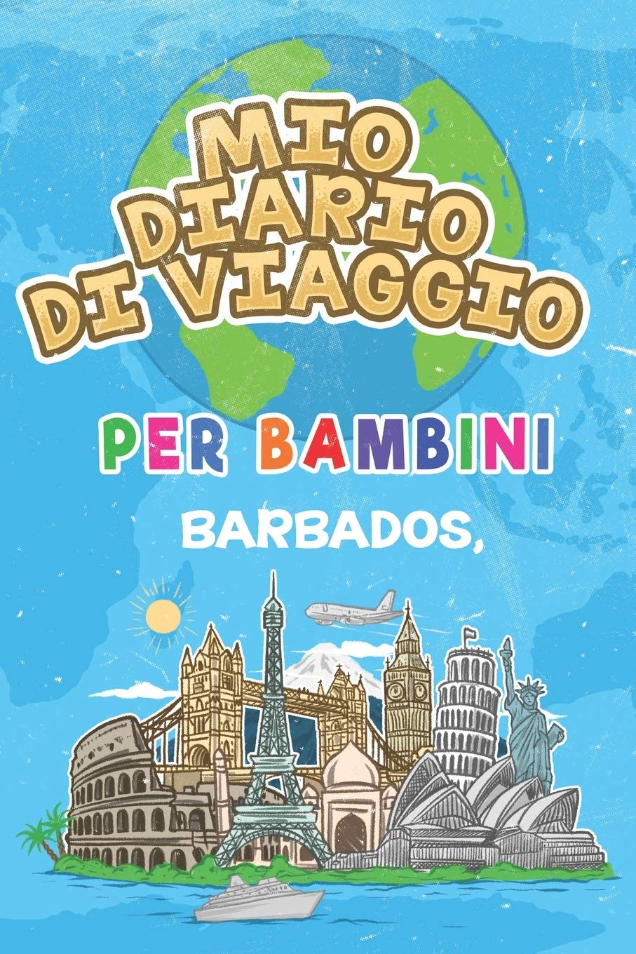 Mio Diario Di Viaggio Per Bambini Barbados,: 6x9 Diario di viaggio e di appunti per bambini I Completa e disegna I Con suggerimenti I Regalo perfetto per il tuo bambino per le tue vacanze in Barbados, book