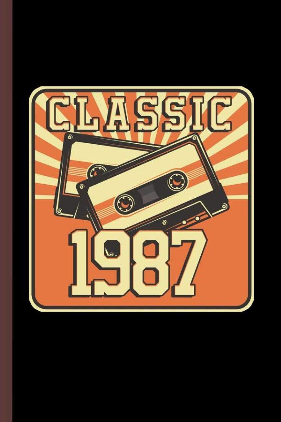 Classic 1987: 32nd Birthday Gift for Men And Women Born in 1987 Classic Party Birth Anniversary (6"x9") Lined notebook Journal to write in Tiptoi & Games