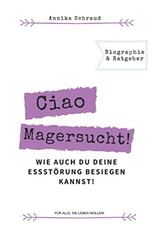 Ciao Magersucht: Wie auch du deine Essstörung besiegen kannst! Medicine