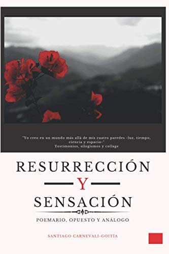 Resurrección y Sensación: Poemario, opuesto y análogo Poetry